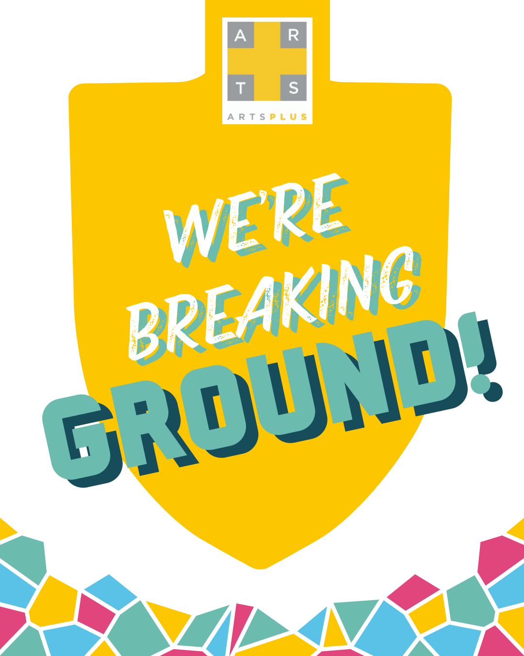 We're Breaking Ground!
